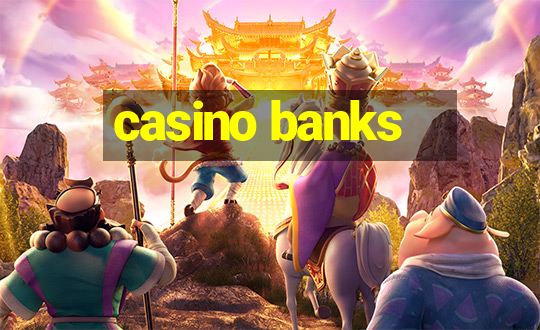 casino banks