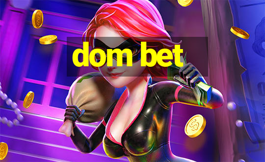 dom bet