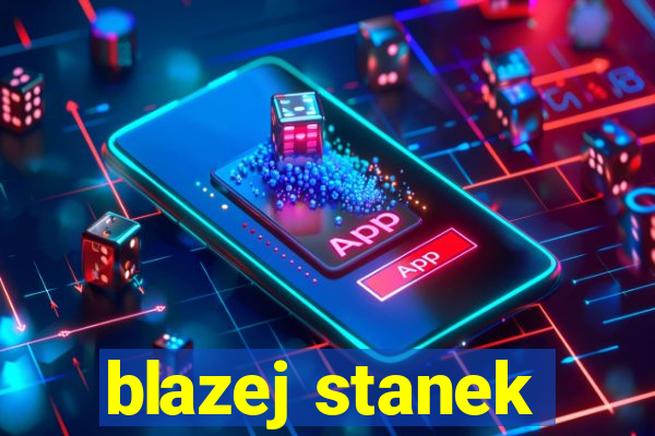 blazej stanek