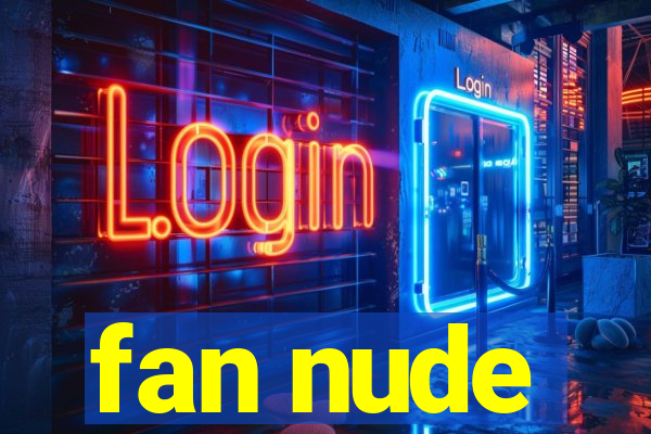 fan nude