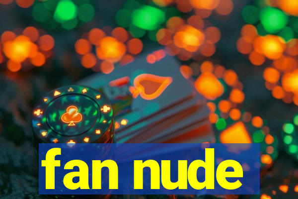 fan nude