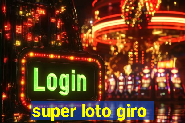 super loto giro