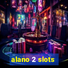 alano 2 slots