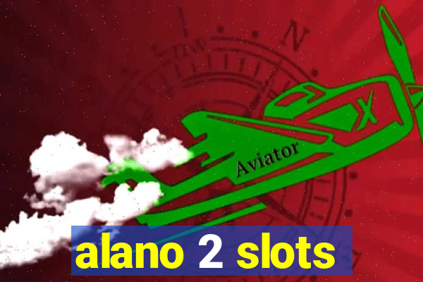 alano 2 slots