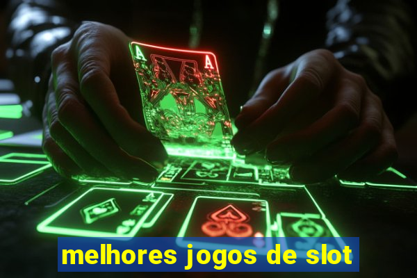 melhores jogos de slot