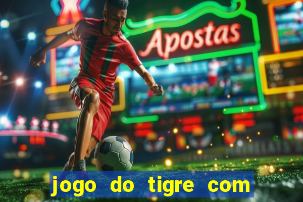 jogo do tigre com rodadas grátis