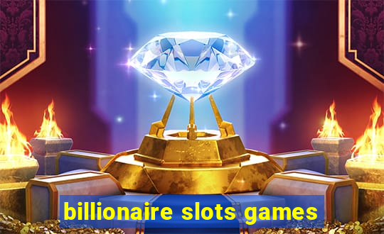 billionaire slots games