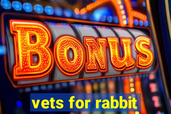 vets for rabbit