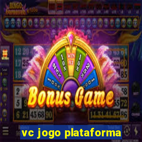 vc jogo plataforma