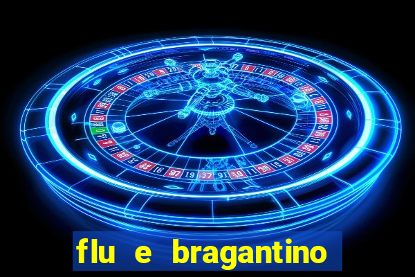 flu e bragantino onde assistir