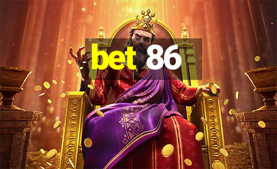 bet 86