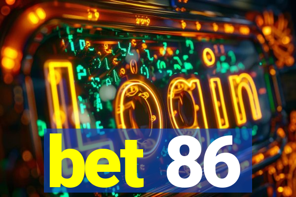 bet 86