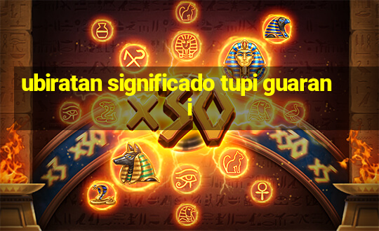 ubiratan significado tupi guarani