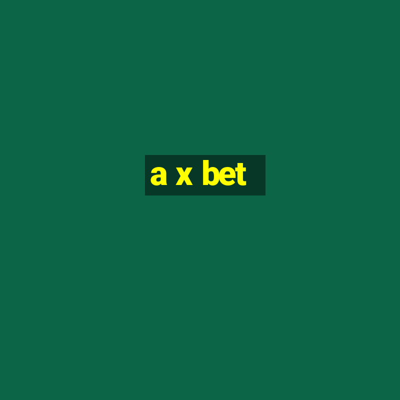 a x bet