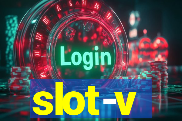 slot-v