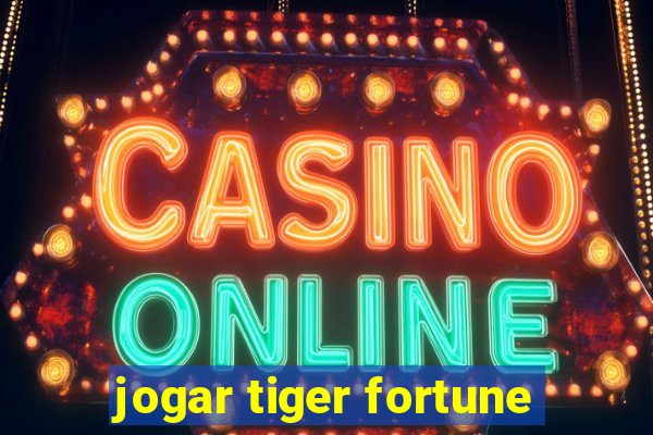 jogar tiger fortune