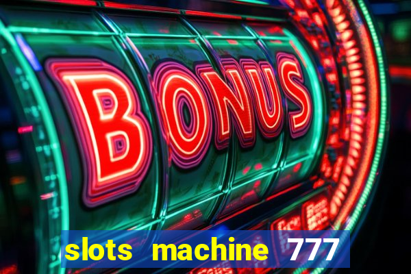 slots machine 777 mega casino