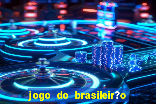 jogo do brasileir?o para hoje