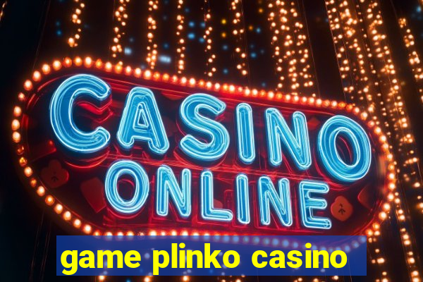 game plinko casino