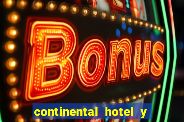 continental hotel y casino panama