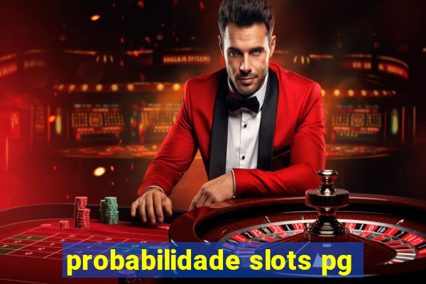 probabilidade slots pg