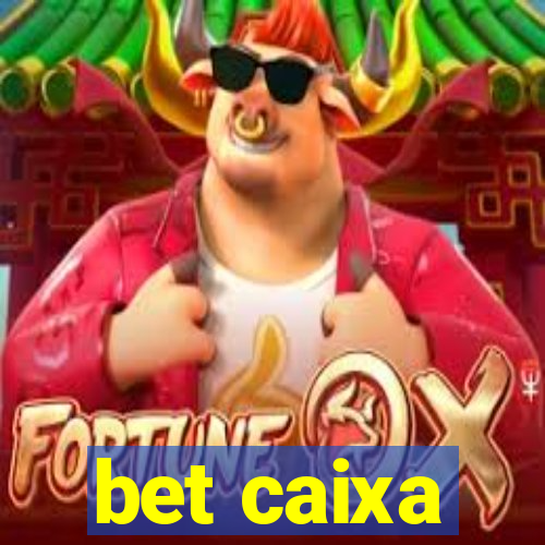 bet caixa