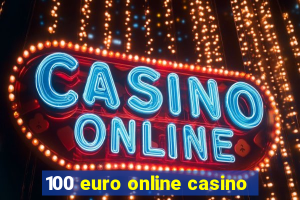 100 euro online casino