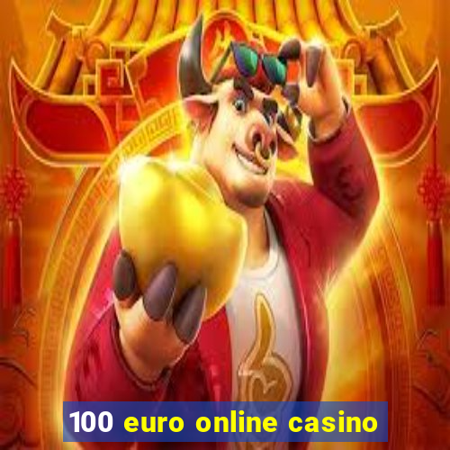 100 euro online casino