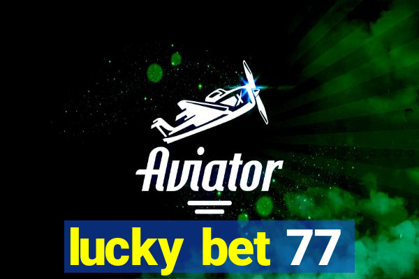 lucky bet 77