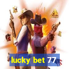 lucky bet 77