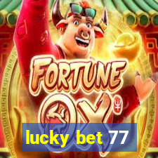 lucky bet 77