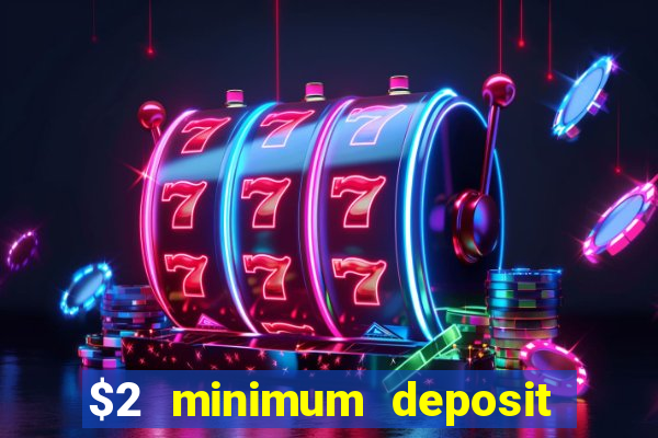 $2 minimum deposit casino australia