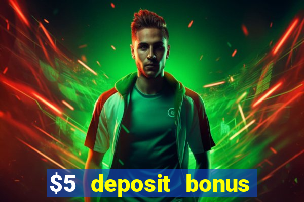 $5 deposit bonus casino nz