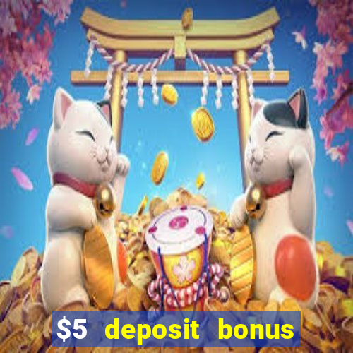 $5 deposit bonus casino nz