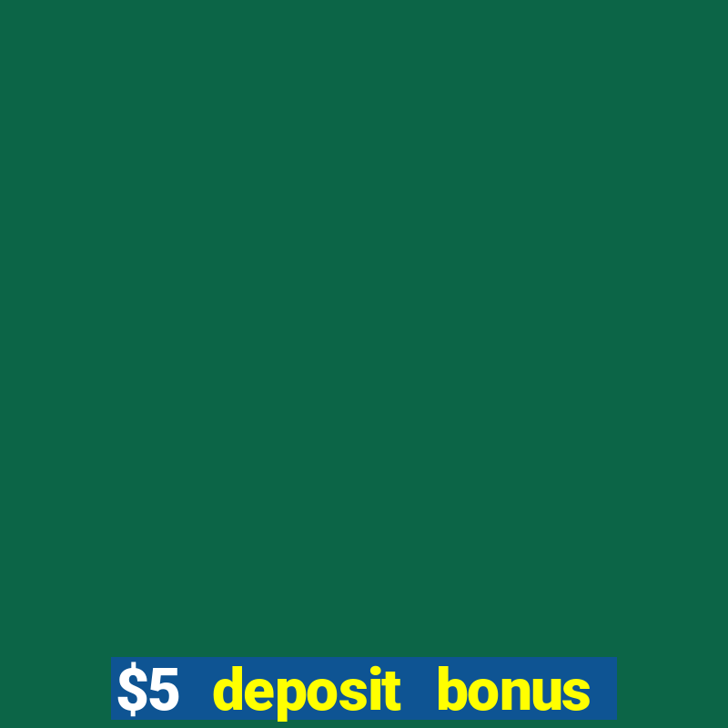 $5 deposit bonus casino nz