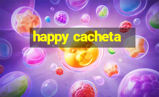 happy cacheta