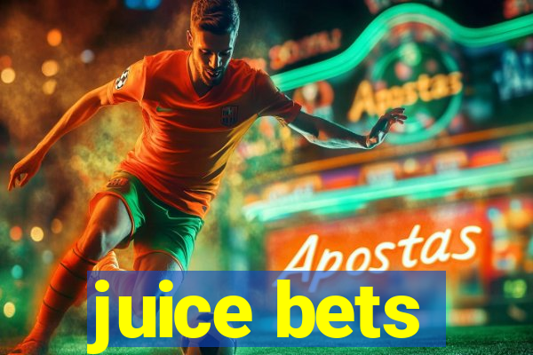 juice bets