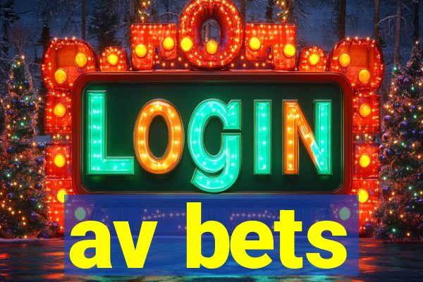 av bets