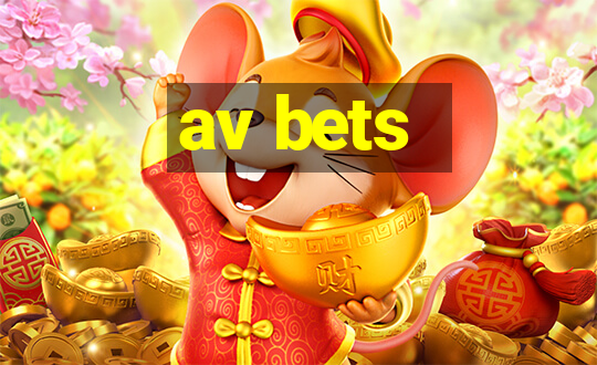 av bets