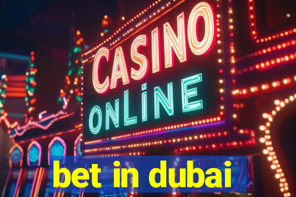 bet in dubai