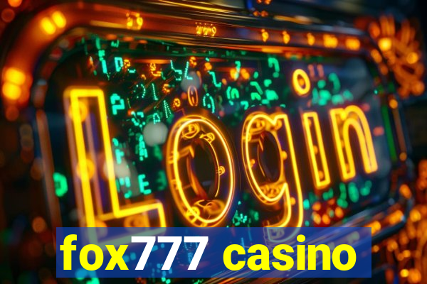 fox777 casino