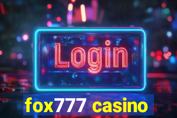 fox777 casino