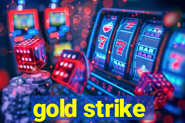 gold strike