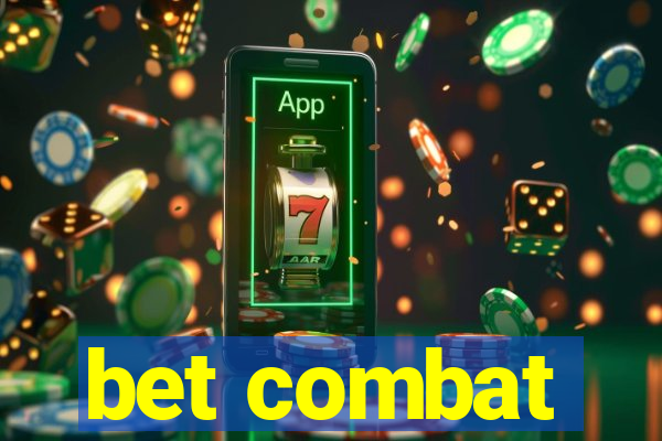 bet combat