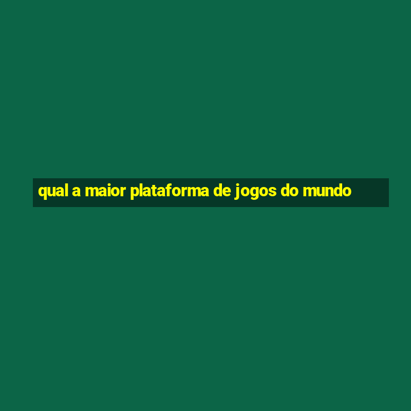 qual a maior plataforma de jogos do mundo