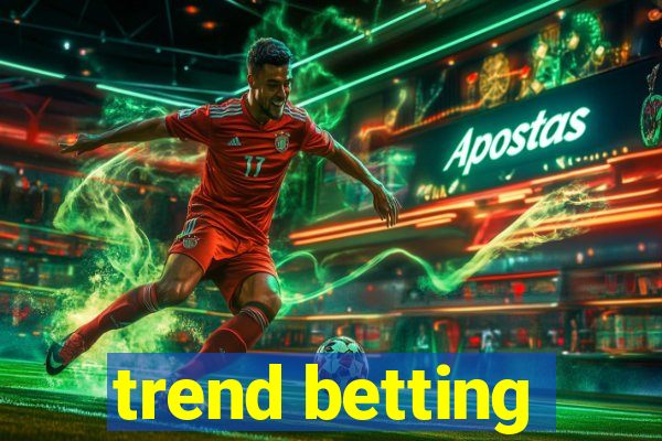 trend betting