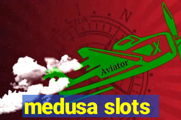 medusa slots