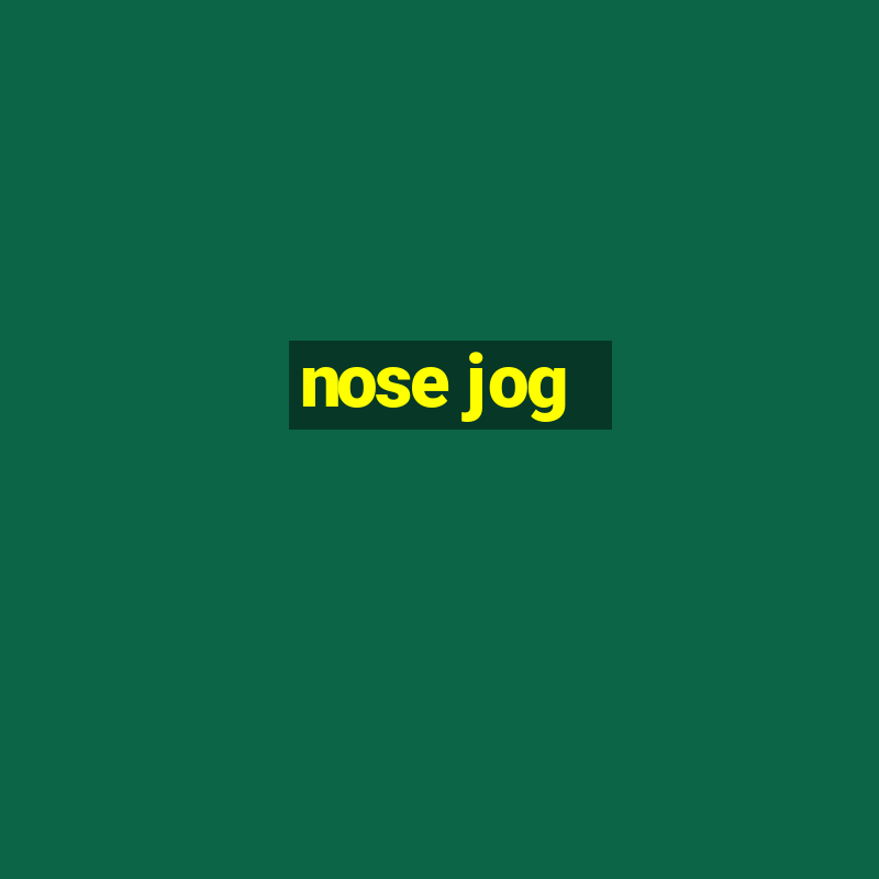 nose jog