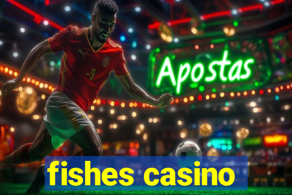 fishes casino