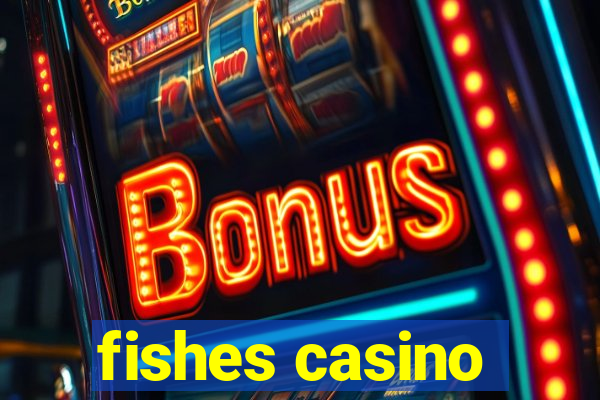 fishes casino